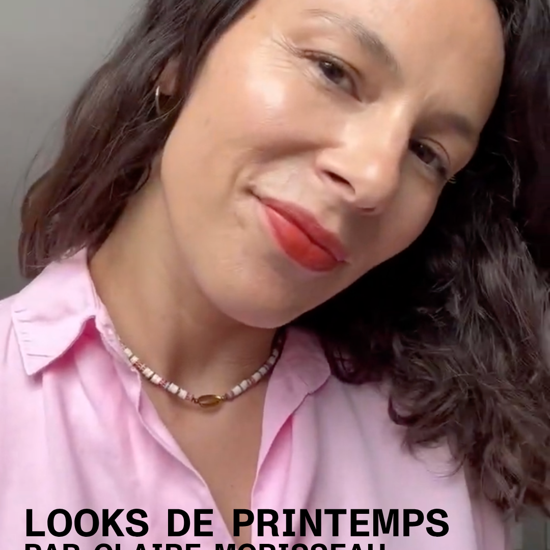 Looks de printemps par Claire Morisseau, experte beauté